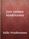 Cover image for Les vaines tendresses